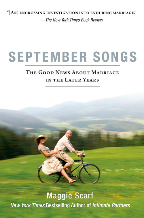 September Songs (The Good News About Marriage in the Later Years) by Maggie Scarf, 9781594483998