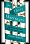 The Three Marriages (Reimagining Work, Self and Relationship) by David Whyte, 9781594484353