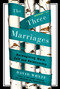 The Three Marriages (Reimagining Work, Self and Relationship) by David Whyte, 9781594484353