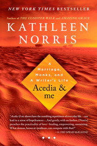 Acedia & me (A Marriage, Monks, and a Writer's Life) by Kathleen Norris, 9781594484384