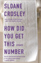 How Did You Get This Number by Sloane Crosley, 9781594485190