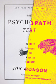 The Psychopath Test (A Journey Through the Madness Industry) by Jon Ronson, 9781594485756