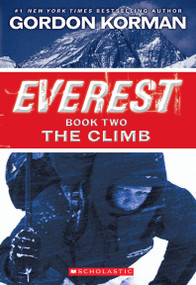 The Climb (Everest, Book 2) by Gordon Korman, 9780545392334