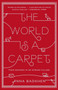 The World Is a Carpet (Four Seasons in an Afghan Village) by Anna Badkhen, 9781594632679