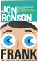 Frank (The True Story That Inspired the Movie) by Jon Ronson, 9781594633713
