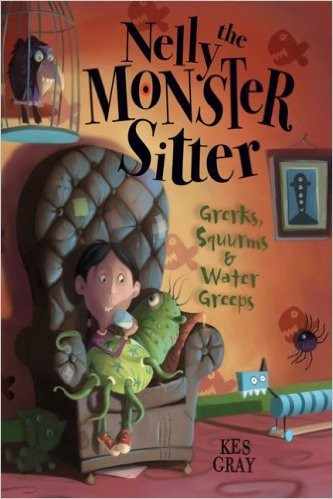 Nelly, the Monster Sitter by Kes Gray, 9781595142597