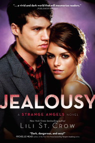 Jealousy (A Strange Angels Novel) by Lili St. Crow, 9781595142900