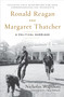 Ronald Reagan and Margaret Thatcher (A Political Marriage) by Nicholas Wapshott, 9781595230539