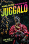Juggalo (Insane Clown Posse and the World They Made) by Steven Miller, 9780306823770