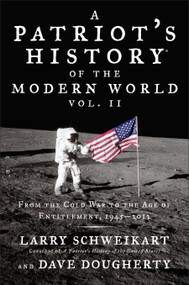 Patriot's History® of the Modern World, Vol. II (From the Cold War to the Age of Entitlement, 1945-2012) by Larry Schweikart, Dave Dougherty, 9781595231048