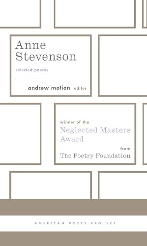 Anne Stevenson: Selected Poems ((American Poets Project #26)) by Anne Stevenson, Andrew Motion, 9781598530193