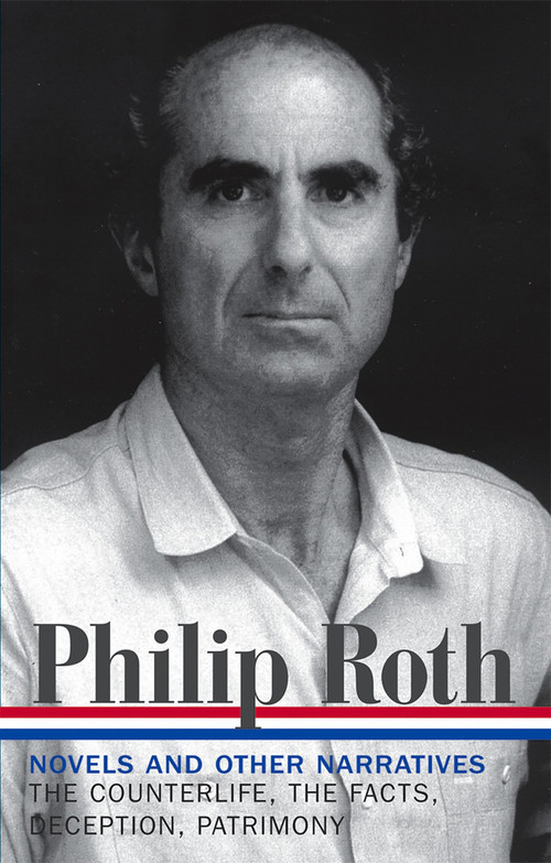 Philip Roth: Novels & Other Narratives 1986-1991 (LOA #185) (The Counterlife / The Facts / Deception / Patrimony) by Philip Roth, Ross Miller, 9781598530308