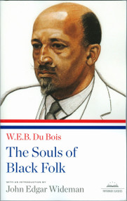 The Souls of Black Folk (A Library of America Paperback Classic) by W.E.B. Du Bois, John Edgar Wideman, 9781598530544
