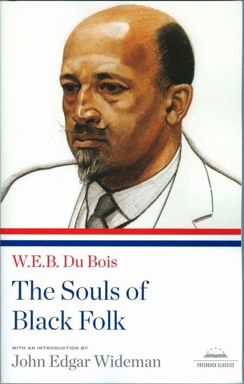 The Souls of Black Folk (A Library of America Paperback Classic) by W.E.B. Du Bois, John Edgar Wideman, 9781598530544