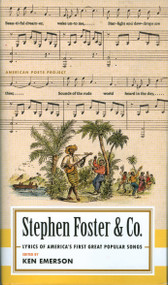 Stephen Foster & Co.: Lyrics of the First Great American Songwriters ((American Poets Project #30)) by Steven Foster, Ken Emerson, 9781598530704