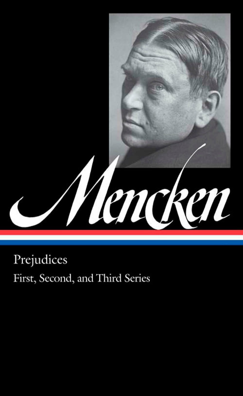 H. L. Mencken: Prejudices Vol. 1 (LOA #206) (First, Second, and Third Series) by H. L. Mencken, Marion Elizabeth Rodgers, 9781598530742