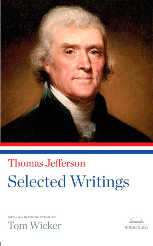 Thomas Jefferson: Selected Writings (A Library of America Paperback Classic) by Thomas Jefferson, Tom Wicker, 9781598530964