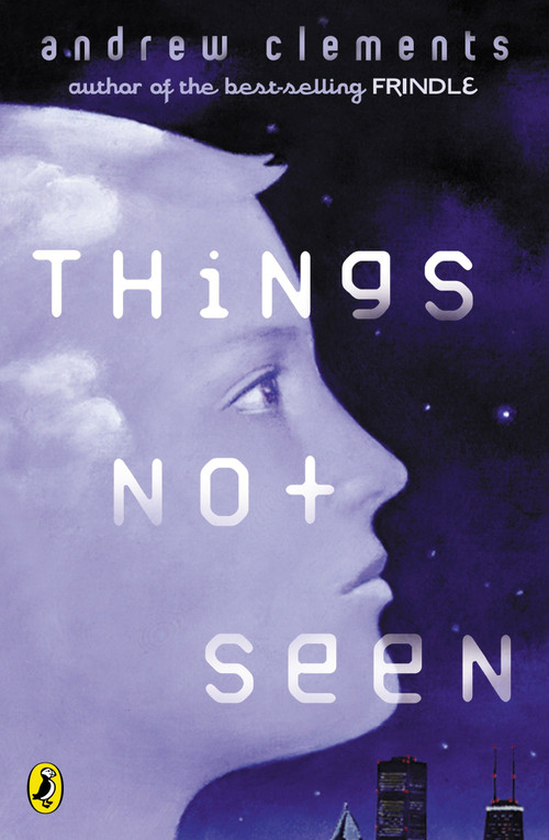 Things Not Seen by Andrew Clements, 9780142400760