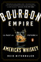 Bourbon Empire (The Past and Future of America's Whiskey) by Reid Mitenbuler, 9780143108146