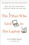 The Man Who Lied to His Laptop (What We Can Learn About Ourselves from Our Machines) by Clifford Nass, Corina Yen, 9781617230042