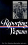 Reporting Vietnam Vol. 2 (LOA #105) (American Journalism 1969-1975) by Milton J. Bates, Lawrence Lichty, Paul Miles, Ronald H. Spector, Marilyn Young, 9781883011598