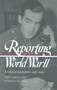 Reporting World War II: American Journalism 1938-1946 (A Library of America Paperback Classic) by Samuel Hynes, Anne Matthews, Nancy Caldwell Sorel, Roger J. Spiller, 9781931082051