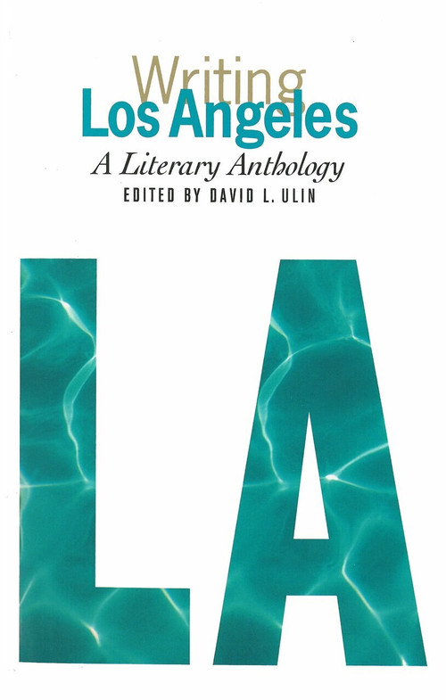Writing Los Angeles: A Literary Anthology (A Library of America Special Publication) by David L. Ulin, 9781931082273