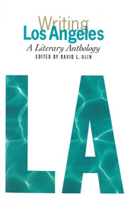 Writing Los Angeles: A Literary Anthology (A Library of America Special Publication) by David L. Ulin, 9781931082273