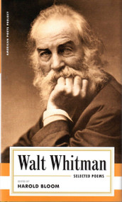 Walt Whitman: Selected Poems ((American Poets Project #4)) by Walt Whitman, Harold Bloom, 9781931082327