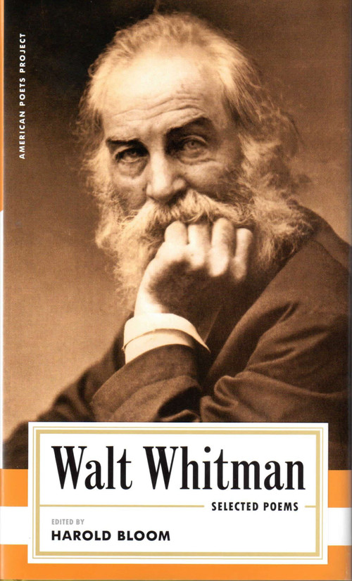 Walt Whitman: Selected Poems ((American Poets Project #4)) by Walt Whitman, Harold Bloom, 9781931082327