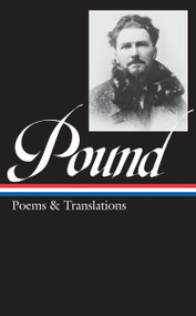 Ezra Pound: Poems & Translations (LOA #144) by Ezra Pound, Richard Sieburth, 9781931082419