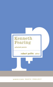 Kenneth Fearing: Selected Poems ((American Poets Project #8)) by Kenneth Fearing, 9781931082570