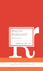 Muriel Rukeyser: Selected Poems ((American Poets Project #9)) by Muriel Rukeyser, 9781931082587