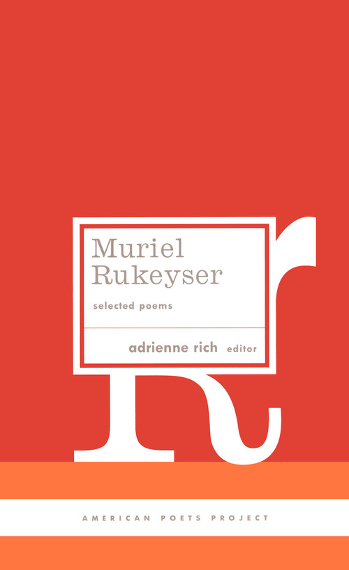 Muriel Rukeyser: Selected Poems ((American Poets Project #9)) by Muriel Rukeyser, 9781931082587