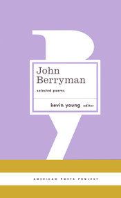 John Berryman: Selected Poems ((American Poets Project #11)) by John Berryman, Kevin Young, 9781931082693