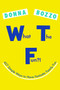 What the Fun?! (427 Simple Ways to Have Fantastic Family Fun) by Donna Bozzo, 9780399185519