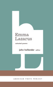 Emma Lazarus: Selected Poems ((American Poets Project #13)) by Emma Lazarus, 9781931082778
