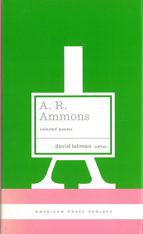 A. R. Ammons: Selected Poems ((American Poets Project #20)) by A. R. Ammons, David Lehman, 9781931082938