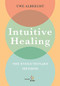 Intuitive Healing by Uwe  Albrecht, 9781943625642