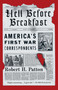 Hell Before Breakfast (America's First War Correspondents) by Robert H. Patton, 9781101910498