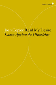 Read My Desire (Lacan Against the Historicists) by Joan Copjec, 9781781688885