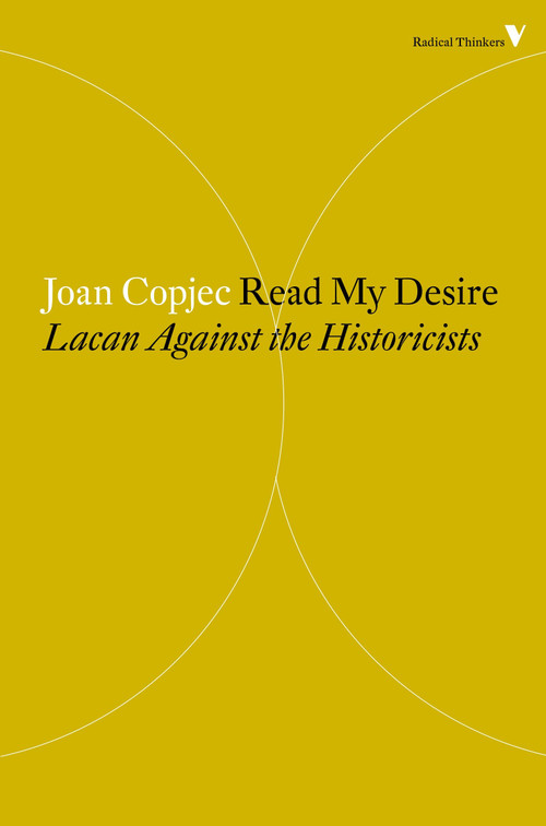 Read My Desire (Lacan Against the Historicists) by Joan Copjec, 9781781688885