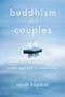 Buddhism for Couples (A Calm Approach to Relationships) by Sarah Napthali, 9780399174759