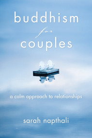 Buddhism for Couples (A Calm Approach to Relationships) by Sarah Napthali, 9780399174759