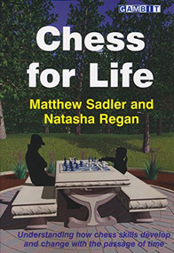 Chess for Life by Matthew Sadler, Natasha Regan, 9781910093832