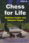 Chess for Life by Matthew Sadler, Natasha Regan, 9781910093832