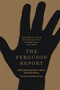 The Ferguson Report (Department of Justice Investigation of the Ferguson Police Department) by Theodore M. Shaw, United States Department of Justice Civil Rights Division, 9781620971604