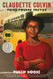 Claudette Colvin (Twice Toward Justice (Newbery Honor Book; National Book Award Winner)) by Phillip Hoose, 9780312661052