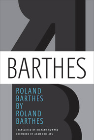 Roland Barthes by Roland Barthes by Roland Barthes, Richard Howard, Adam Phillips, 9780374251468