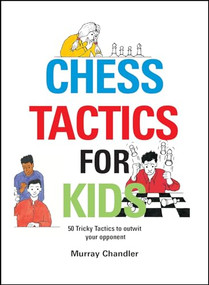 Chess Tactics for Kids by Murray Chandler, 9781901983999
